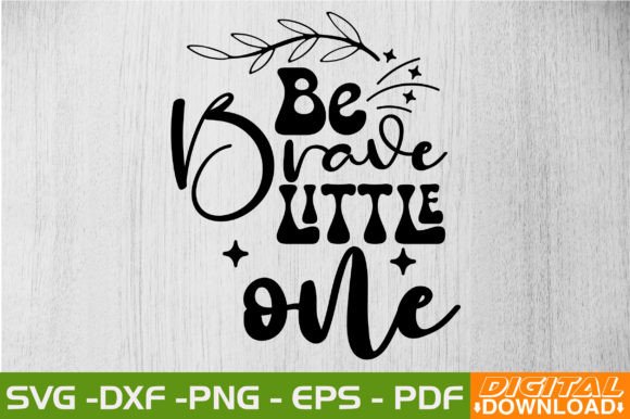 Be Brave Little One Retro SVG Review