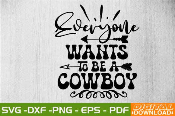 Everyone Wants to Be a Cowboy Retro Svg