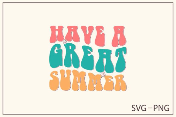 Have a Great Summer Retro Svg Design