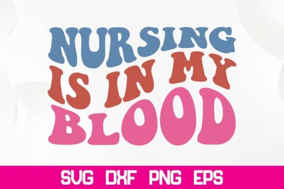 Nursing is in My Blood Retro SVG Review