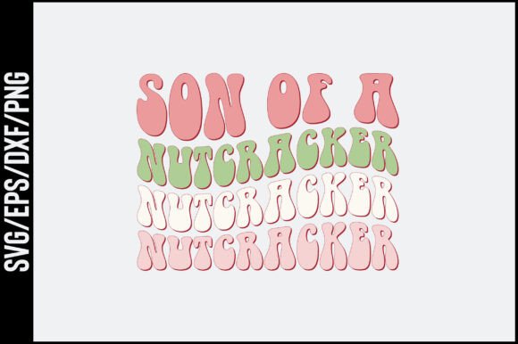 Son of a Nutcracker Retro Svg Design Review