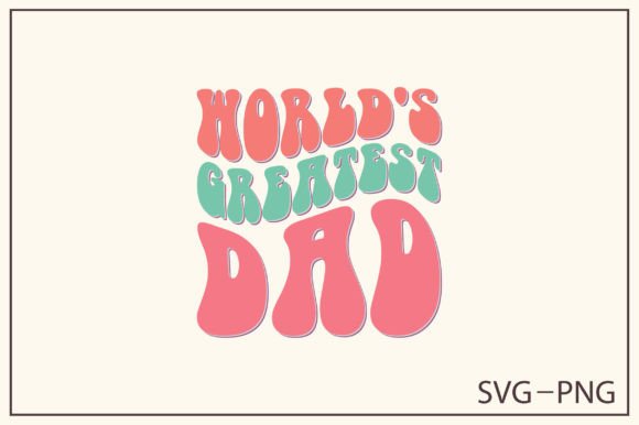 World s Greatest Dad Retro Svg Design Review